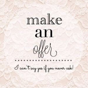 All offers welcomed!